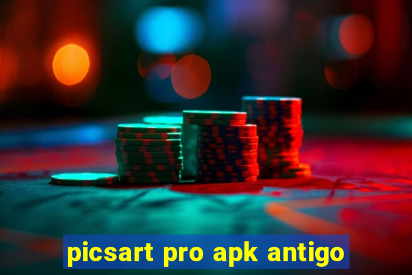 picsart pro apk antigo